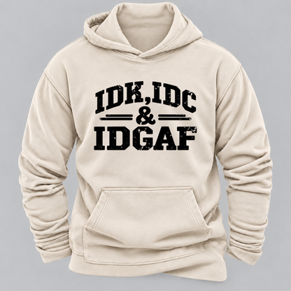 "Idk Idc Idgaf“” Hoodies