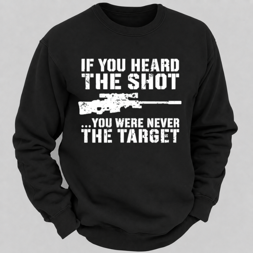 If You Heard The Shot... You Were Never The Target – Vintage Sniper Rifle Sweatshirts