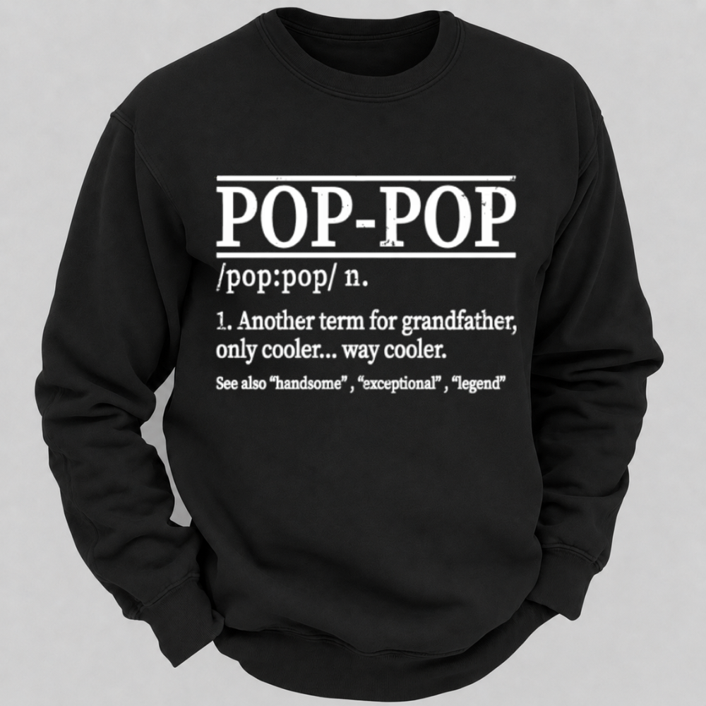 Funny Pop-Pop Definition Grandpa Graphic Sweatshirts