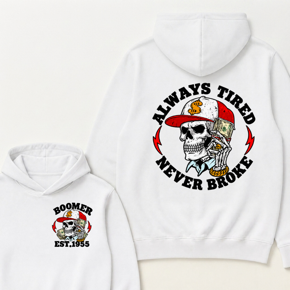 Est Year Hoodie |Boomer Always Tired  Never Broke