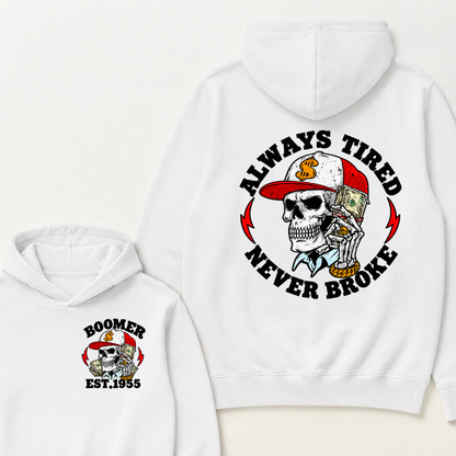 Est Year Hoodie |Boomer Always Tired  Never Broke