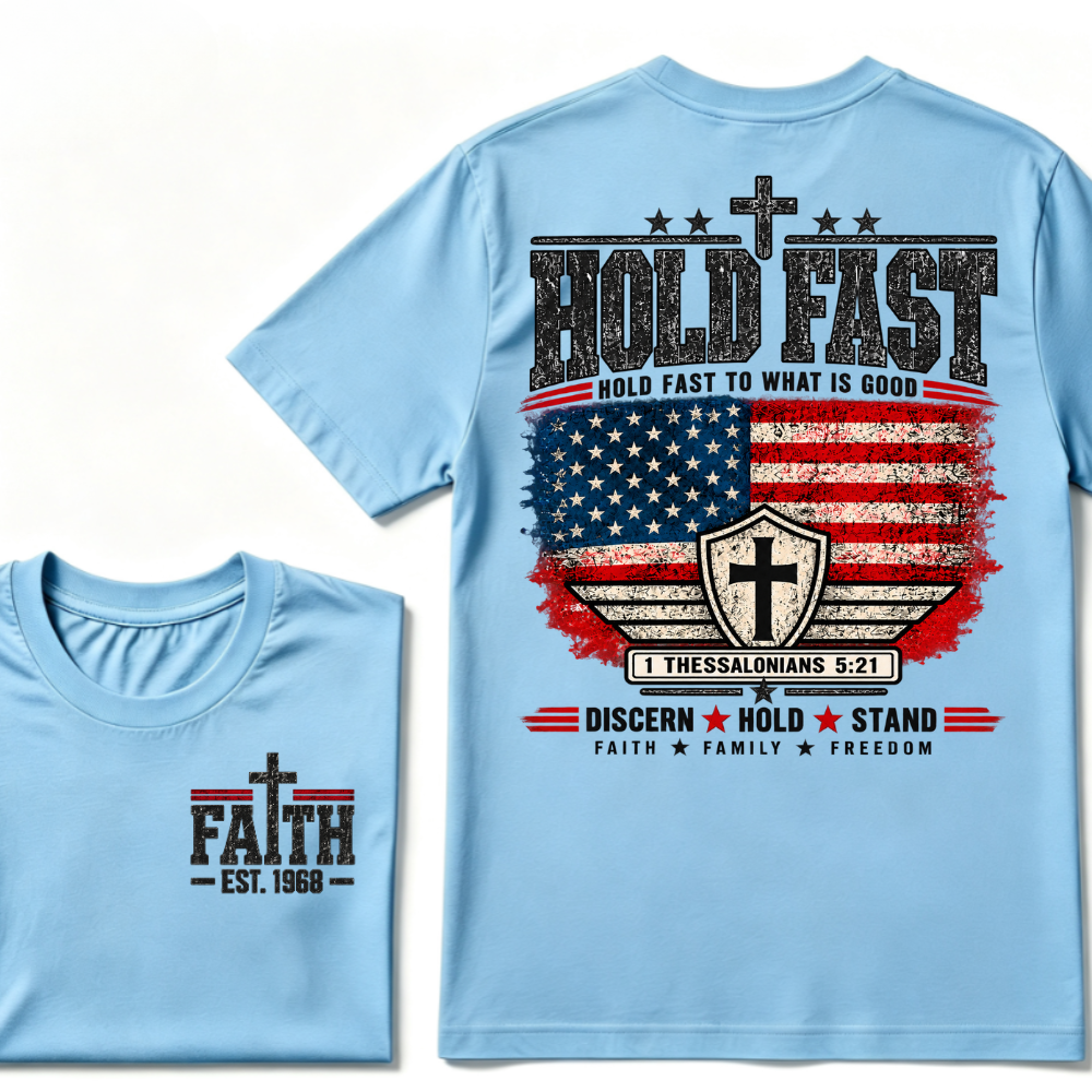 Hold Fast To What Is Good 1 Thessalonians 5:21 American Flag Christian EST.Year Faith Graphic T-Shirt