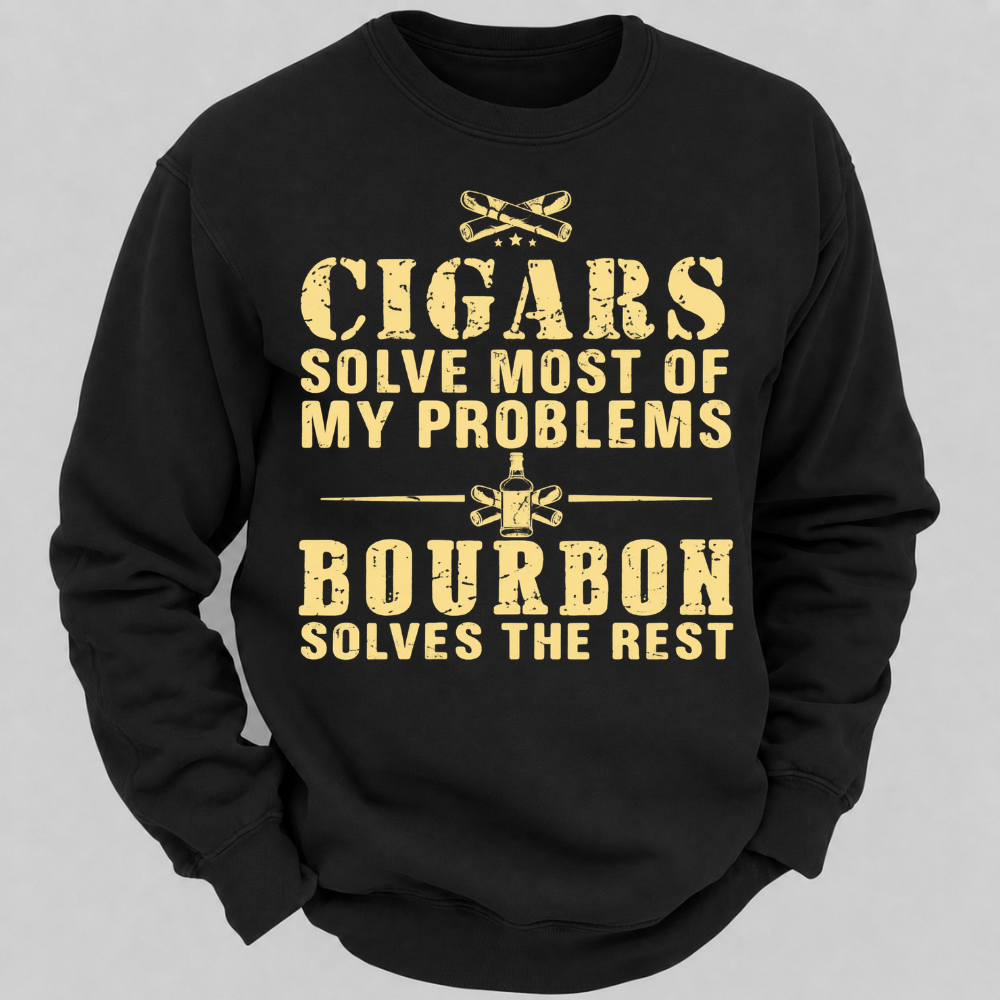 Cigars Solve Most Of My Problems Bourbon Solves The Rest – Vintage Cigar And Bourbon Graphic Sweatshirts
