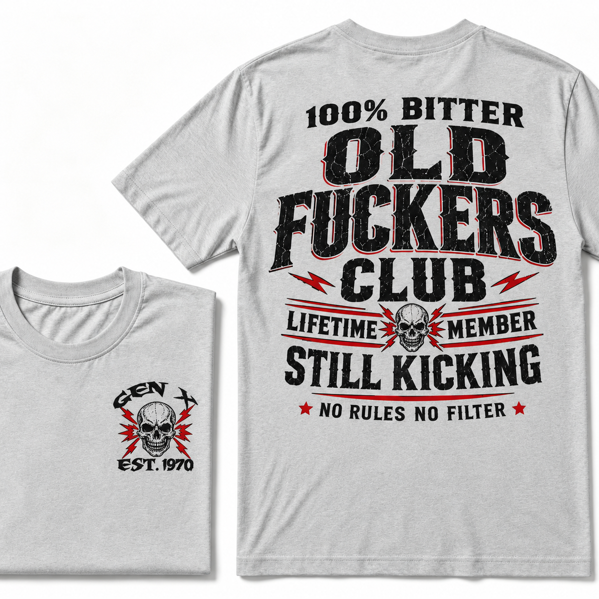 100% Bitter Old Fuckers Club Lifetime Member Still Kicking No Rules No Filter T-shirt