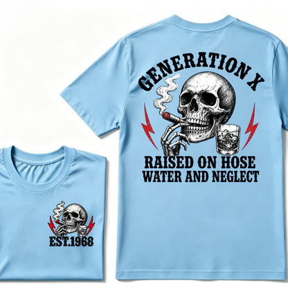 Generation X EST.Year Raised On Hose Water And Neglect T-shirt