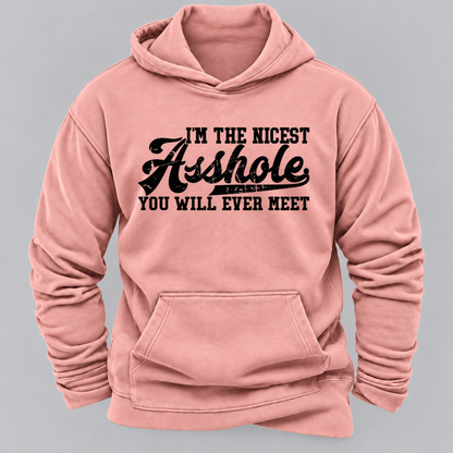 I'm The Nicest Asshole You'll Ever Meet Hoodies