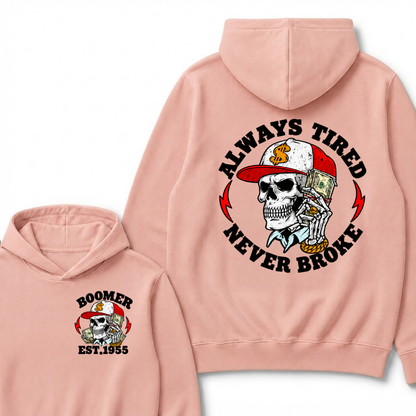 Est Year Hoodie |Boomer Always Tired  Never Broke