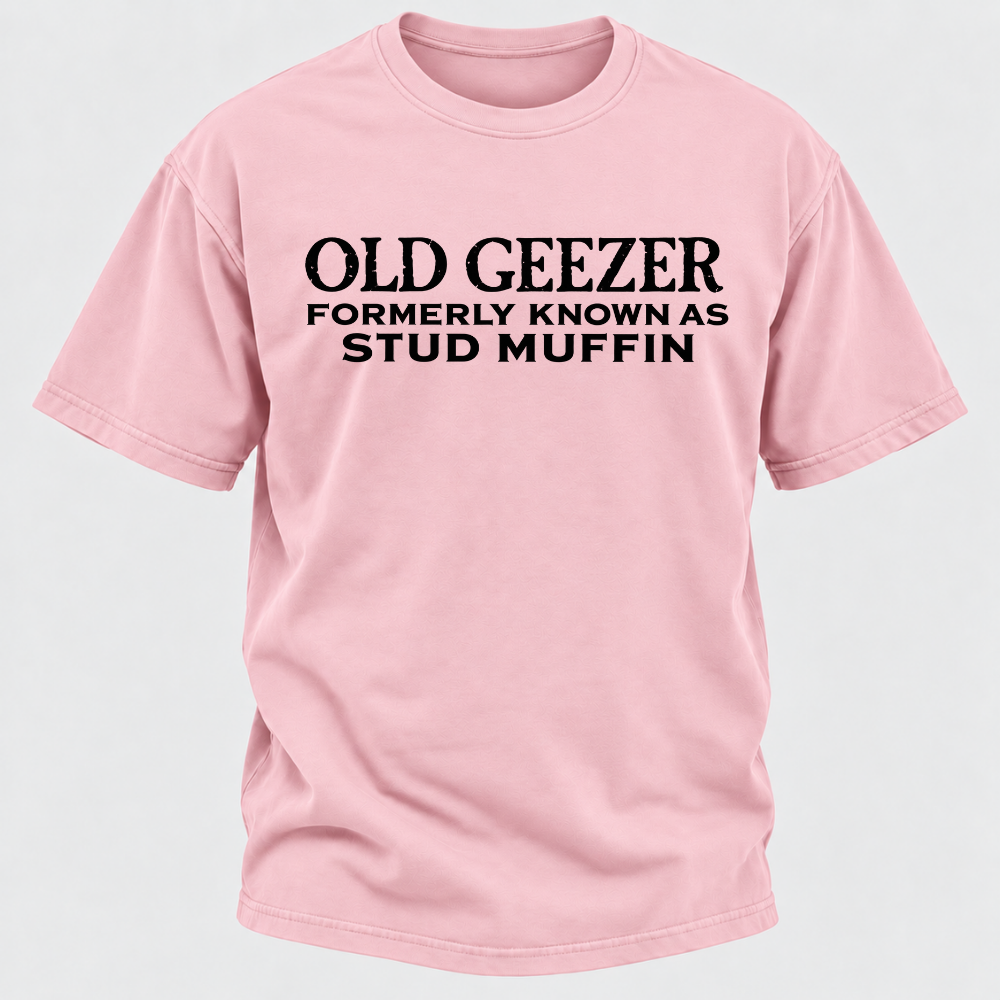 Men's Old Geezer Formerly Known As Stud Muffin T-shirt