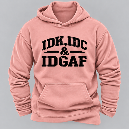 "Idk Idc Idgaf“” Hoodies