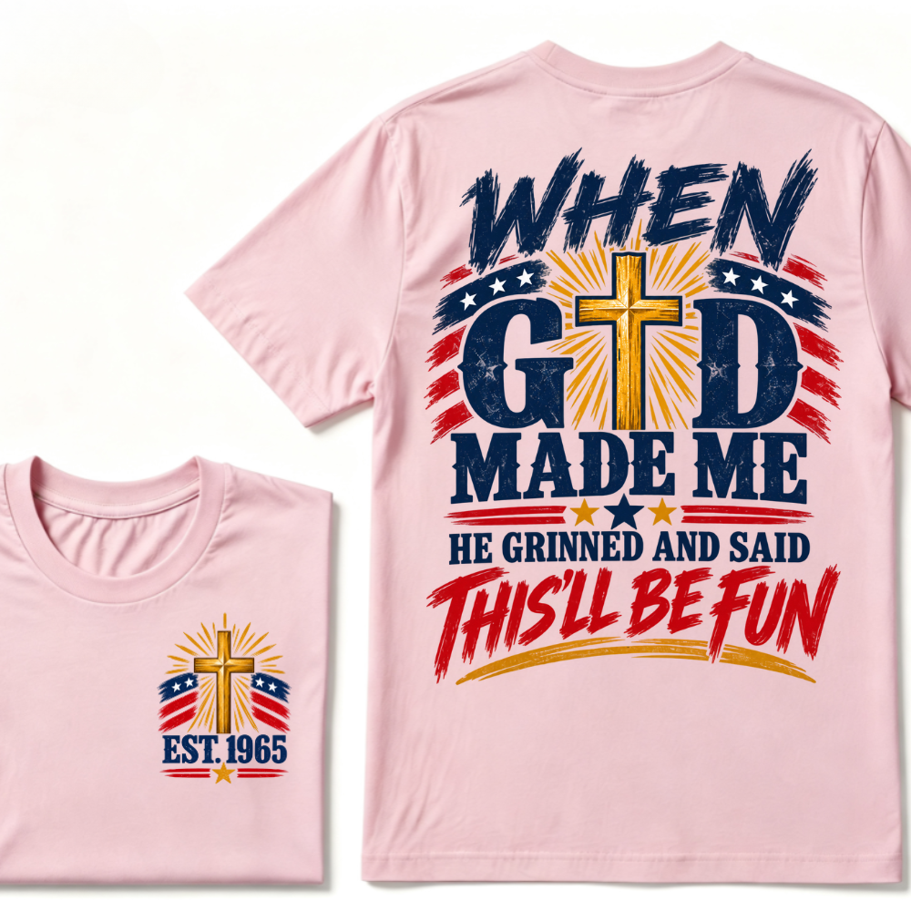 When God Made Me He Grinned And Said This'll Be Fun Patriotic Cross Christian T-Shirt EST.Year Faith USA Flag Graphic Tee