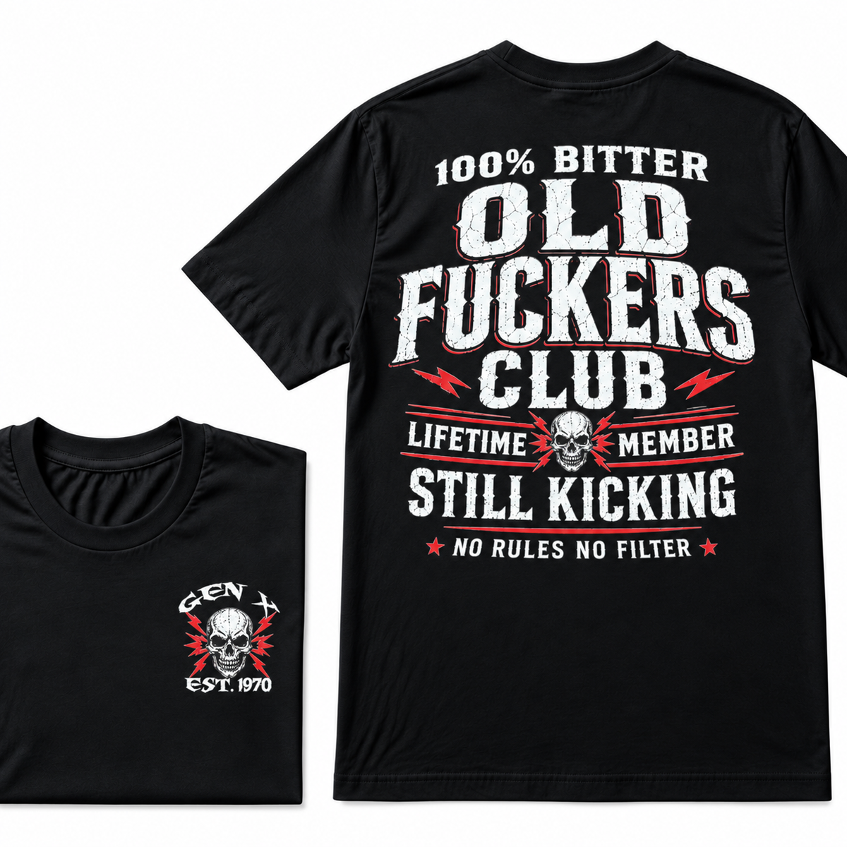 100% Bitter Old Fuckers Club Lifetime Member Still Kicking No Rules No Filter T-shirt
