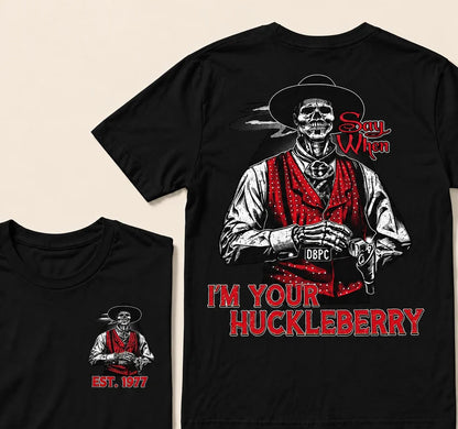 Say When I'm Your Huckleberry Custom Year T-shirt