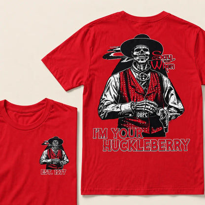 Say When I'm Your Huckleberry Custom Year T-shirt