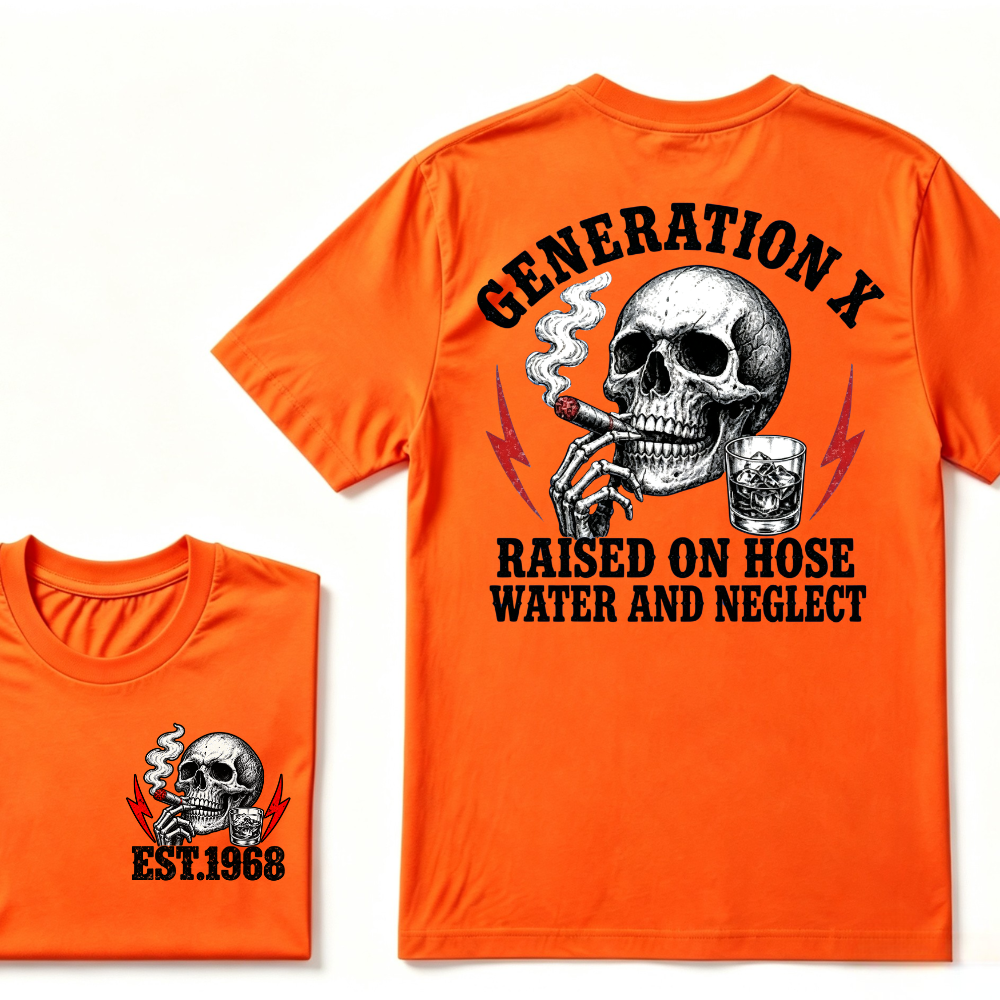 Generation X EST.Year Raised On Hose Water And Neglect T-shirt