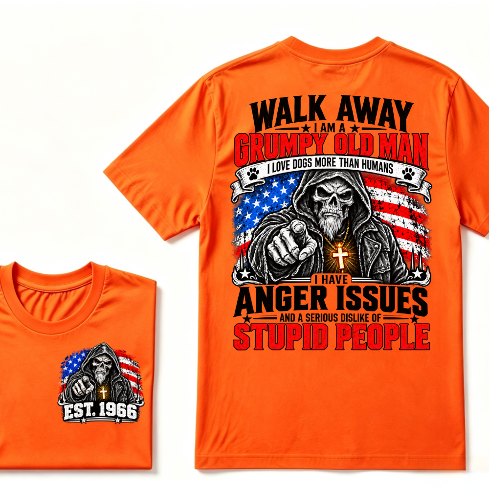 WALK AWAY I AM A GRUMPY OLD MAN I HAVE ANGER ISSUES AND A SERIOUS DISLIKE OF STUPID PEOPLE EST.Year Vintage Patriotic Tee