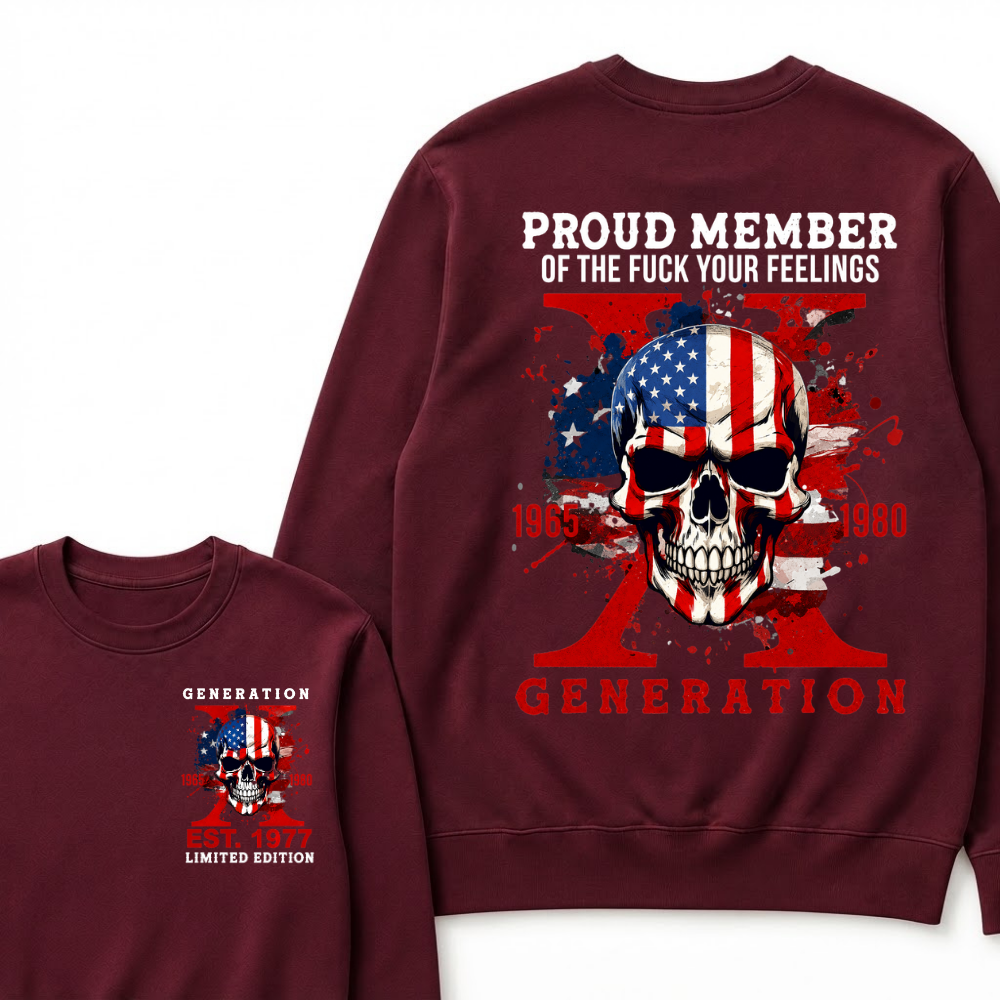 PROUD MEMBER OF THE FUCK YOUR FEELINGS 1965 1980 GEN X Custom Your Year Sweatshirts
