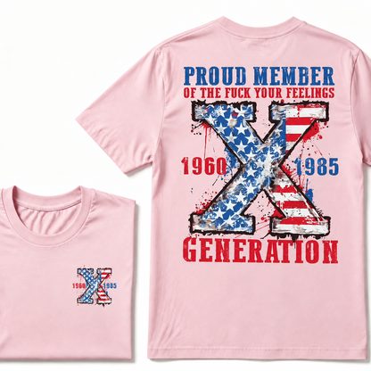 Proud Member Of Your Feelings Generation 1965-1980 Printing T-shirt