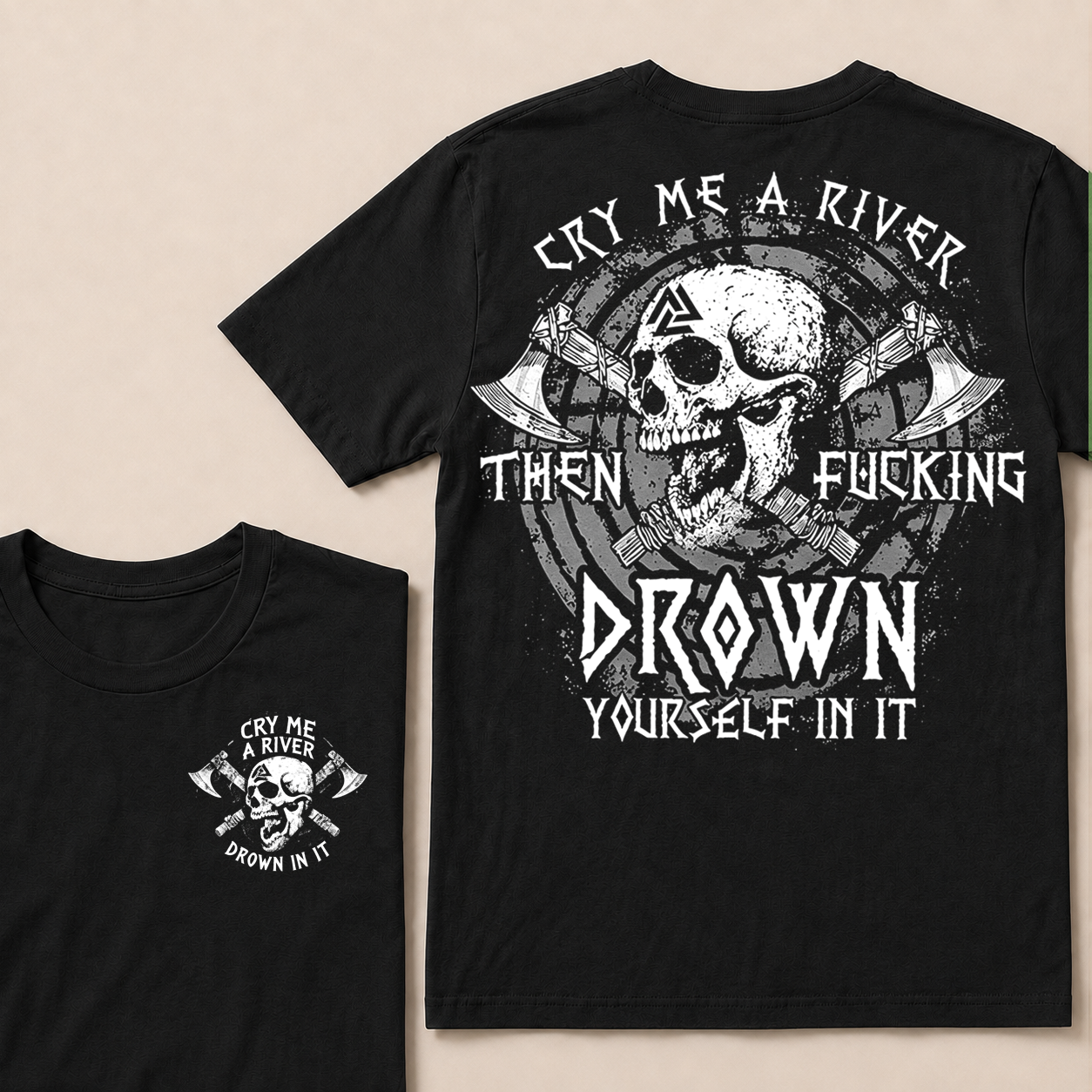 CRY ME A RIVER THEN FUCKING DROWN YOURSELF IN IT  T-Shirt