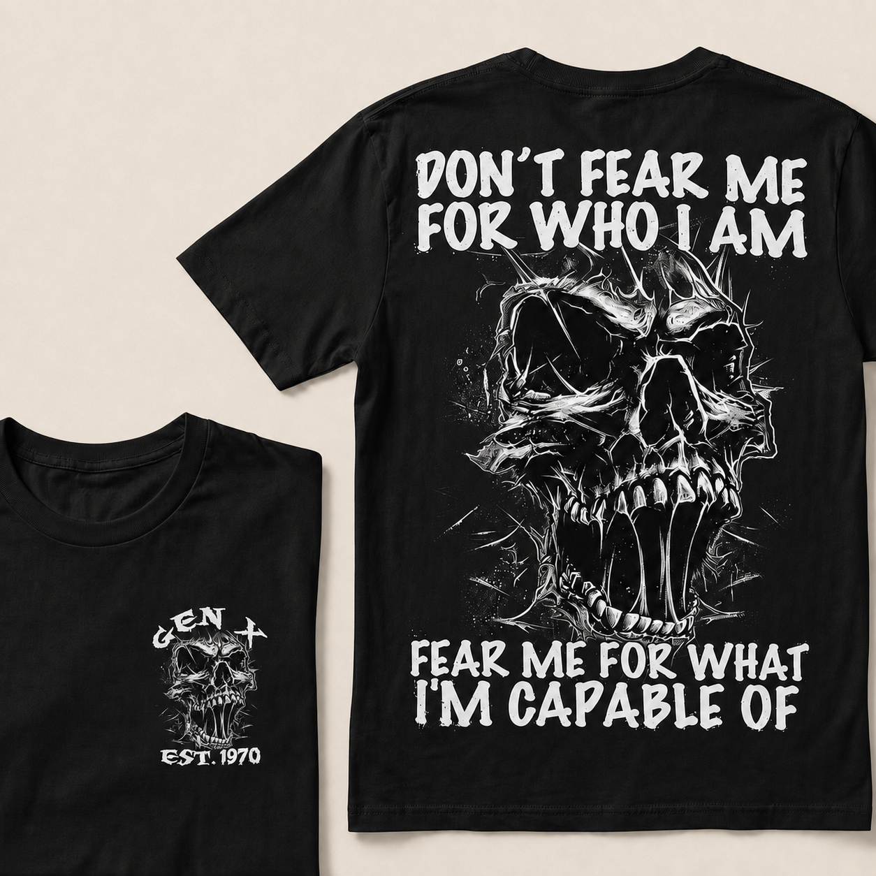 Don't Fear Me For Who I Am Fear Me For What I'm Capable Of Custom  Est.Year T-Shirt