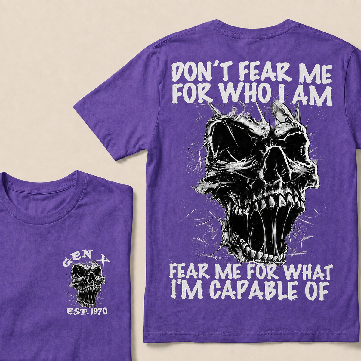 Don't Fear Me For Who I Am Fear Me For What I'm Capable Of Custom  Est.Year T-Shirt