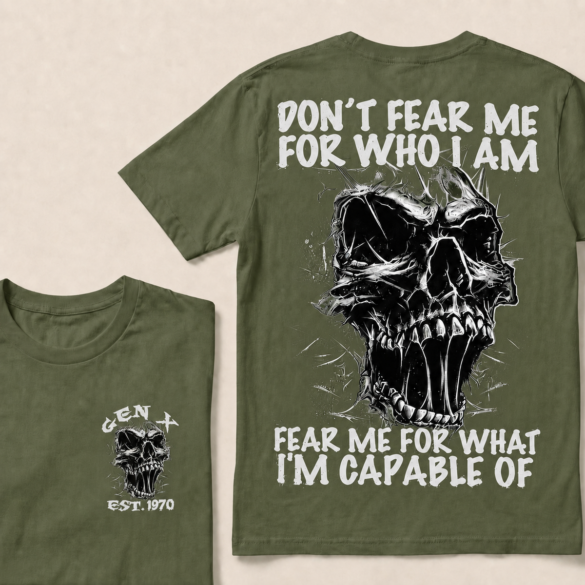 Don't Fear Me For Who I Am Fear Me For What I'm Capable Of Custom  Est.Year T-Shirt