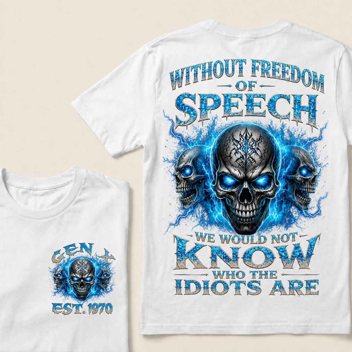 Without Freedom Of Speech We Would Not Know Who The Idiots Are Custom  Est.Year T-Shirt