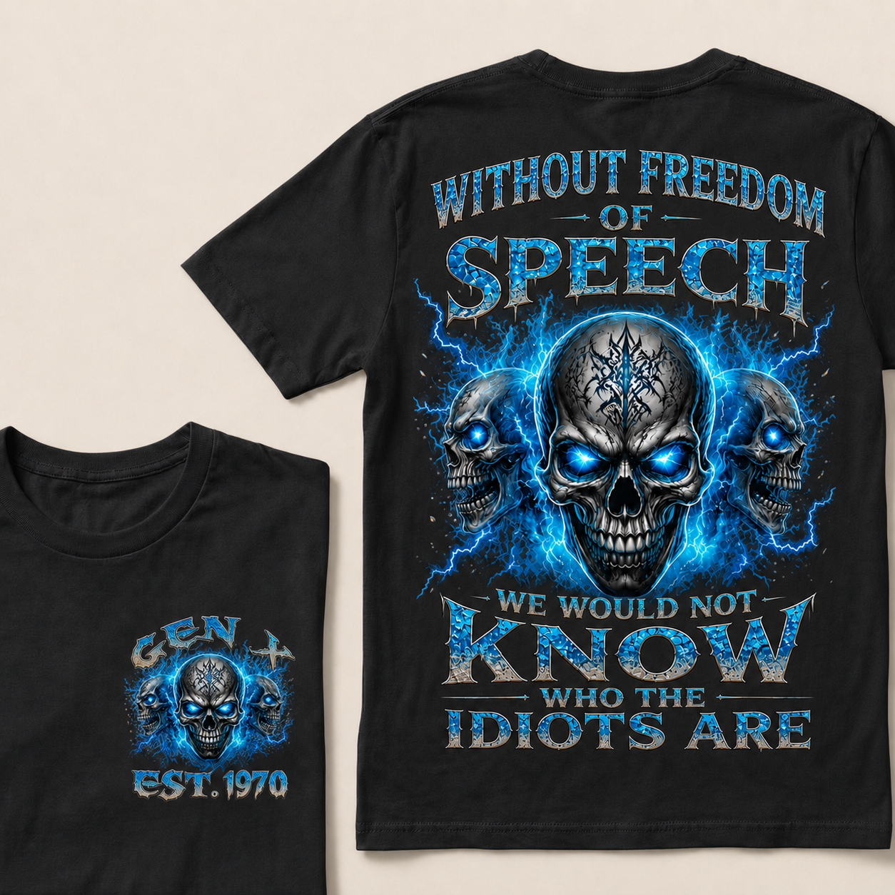 Without Freedom Of Speech We Would Not Know Who The Idiots Are Custom  Est.Year T-Shirt