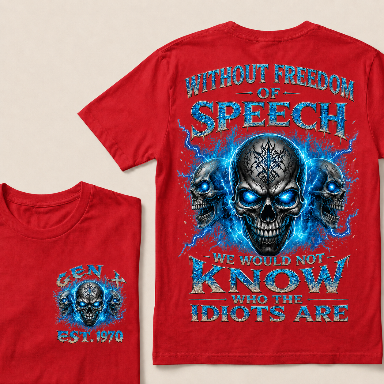 Without Freedom Of Speech We Would Not Know Who The Idiots Are Custom  Est.Year T-Shirt