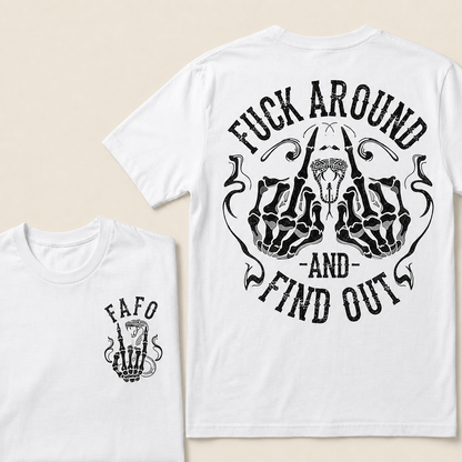 Fuck Around and Find Out   T-Shirt