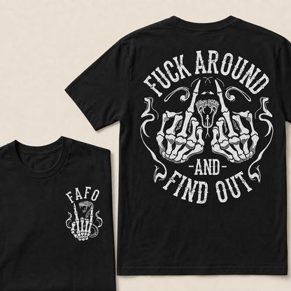 Fuck Around and Find Out   T-Shirt