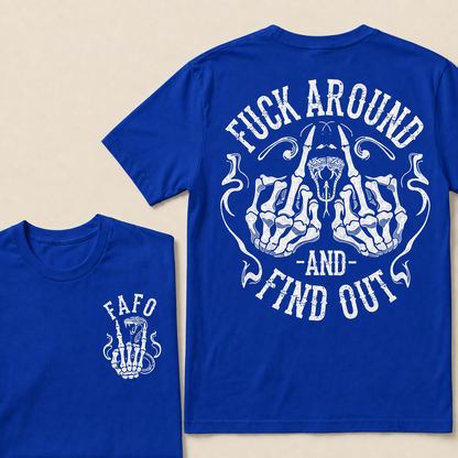 Fuck Around and Find Out   T-Shirt