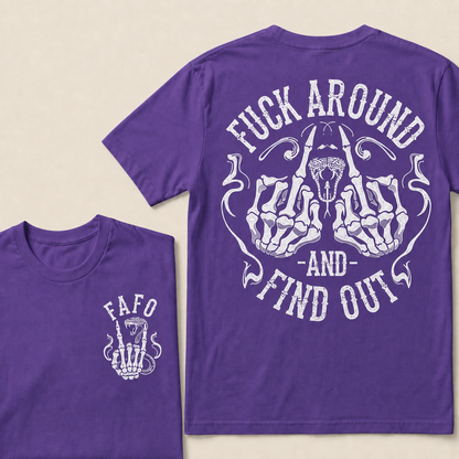 Fuck Around and Find Out   T-Shirt
