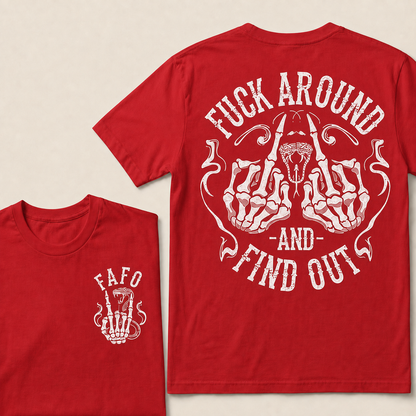 Fuck Around and Find Out   T-Shirt