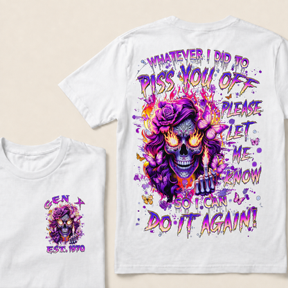 Whatever I Did To Piss You Off Custom  Est.Year T-Shirt