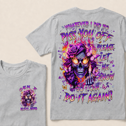 Whatever I Did To Piss You Off Custom  Est.Year T-Shirt