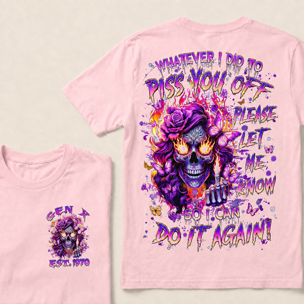 Whatever I Did To Piss You Off Custom  Est.Year T-Shirt