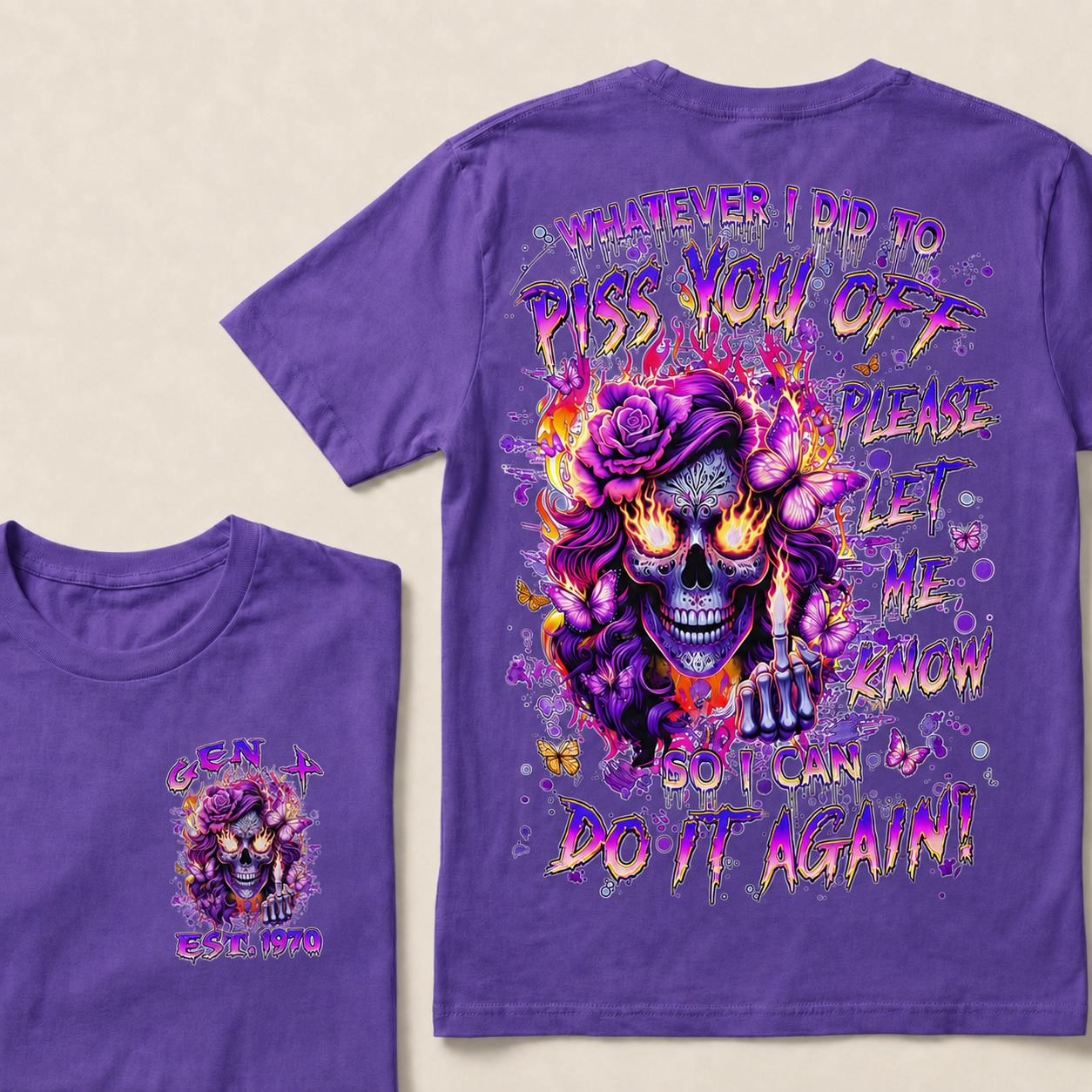 Whatever I Did To Piss You Off Custom  Est.Year T-Shirt