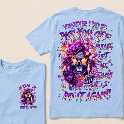 Whatever I Did To Piss You Off Custom  Est.Year T-Shirt