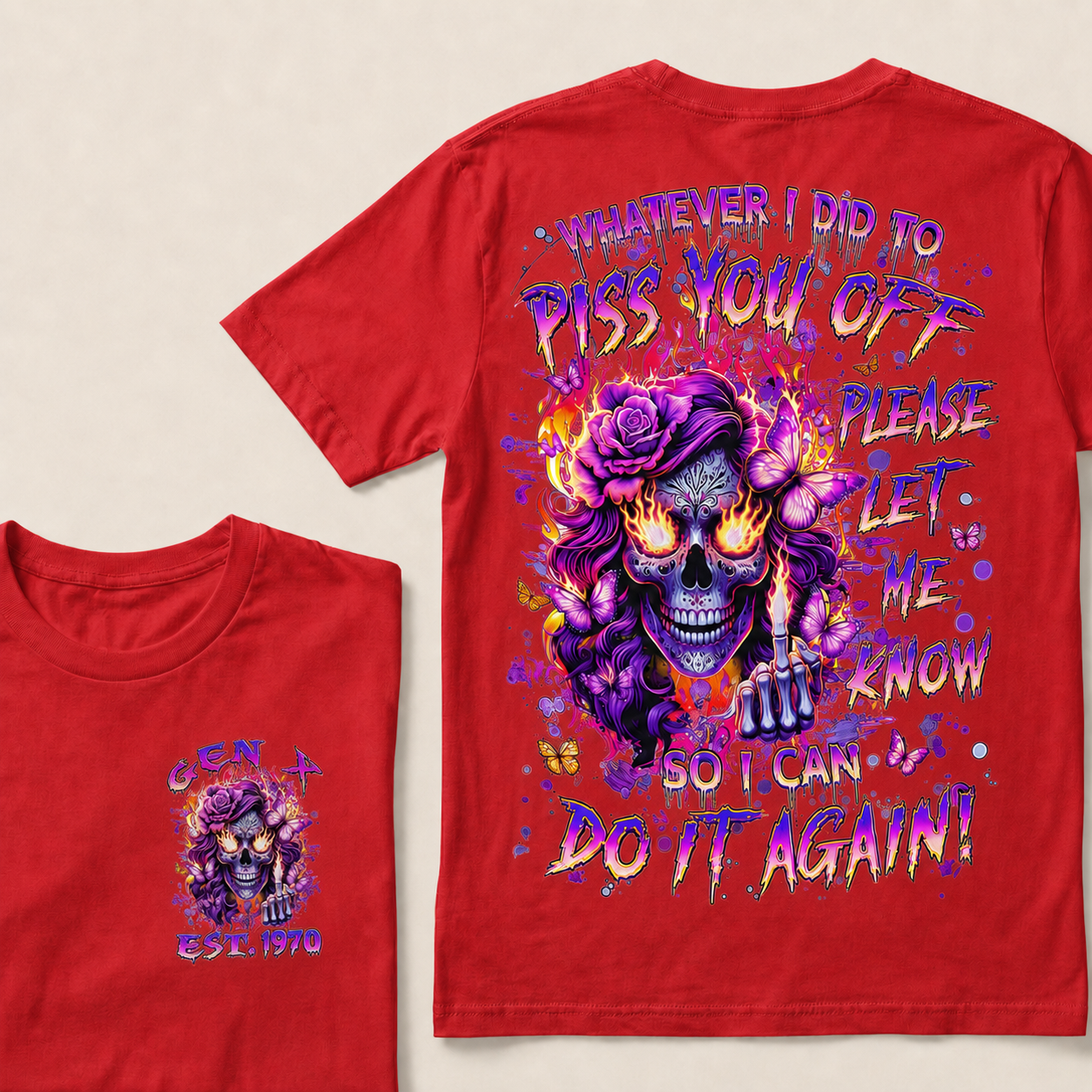 Whatever I Did To Piss You Off Custom  Est.Year T-Shirt