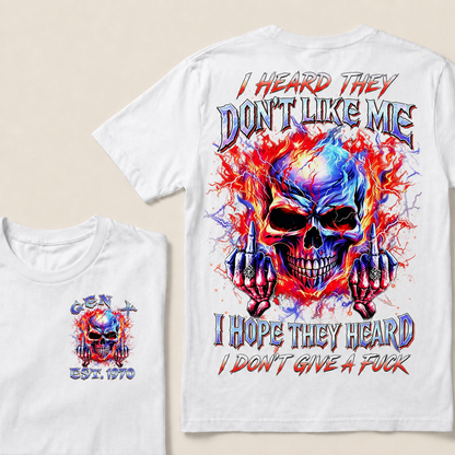 I Heard They Don't Like Me I Hope They Heard I Don't Give A F*ck  Custom  Est.Year T-Shirt