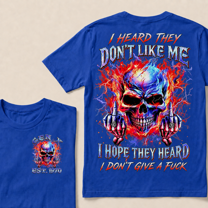 I Heard They Don't Like Me I Hope They Heard I Don't Give A F*ck  Custom  Est.Year T-Shirt