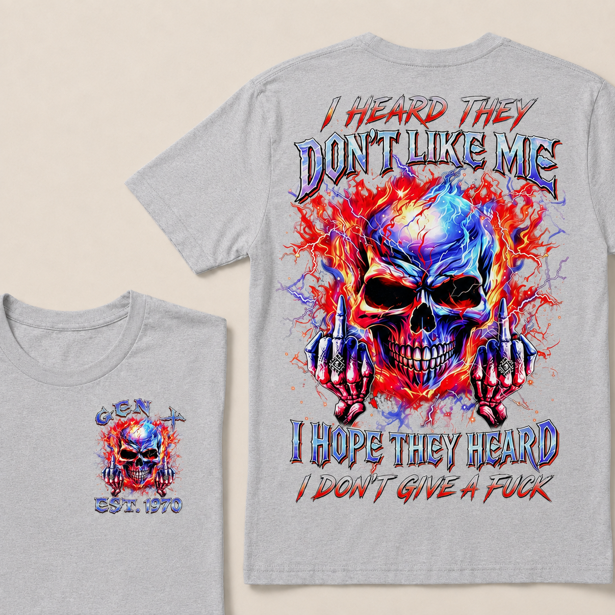 I Heard They Don't Like Me I Hope They Heard I Don't Give A F*ck  Custom  Est.Year T-Shirt