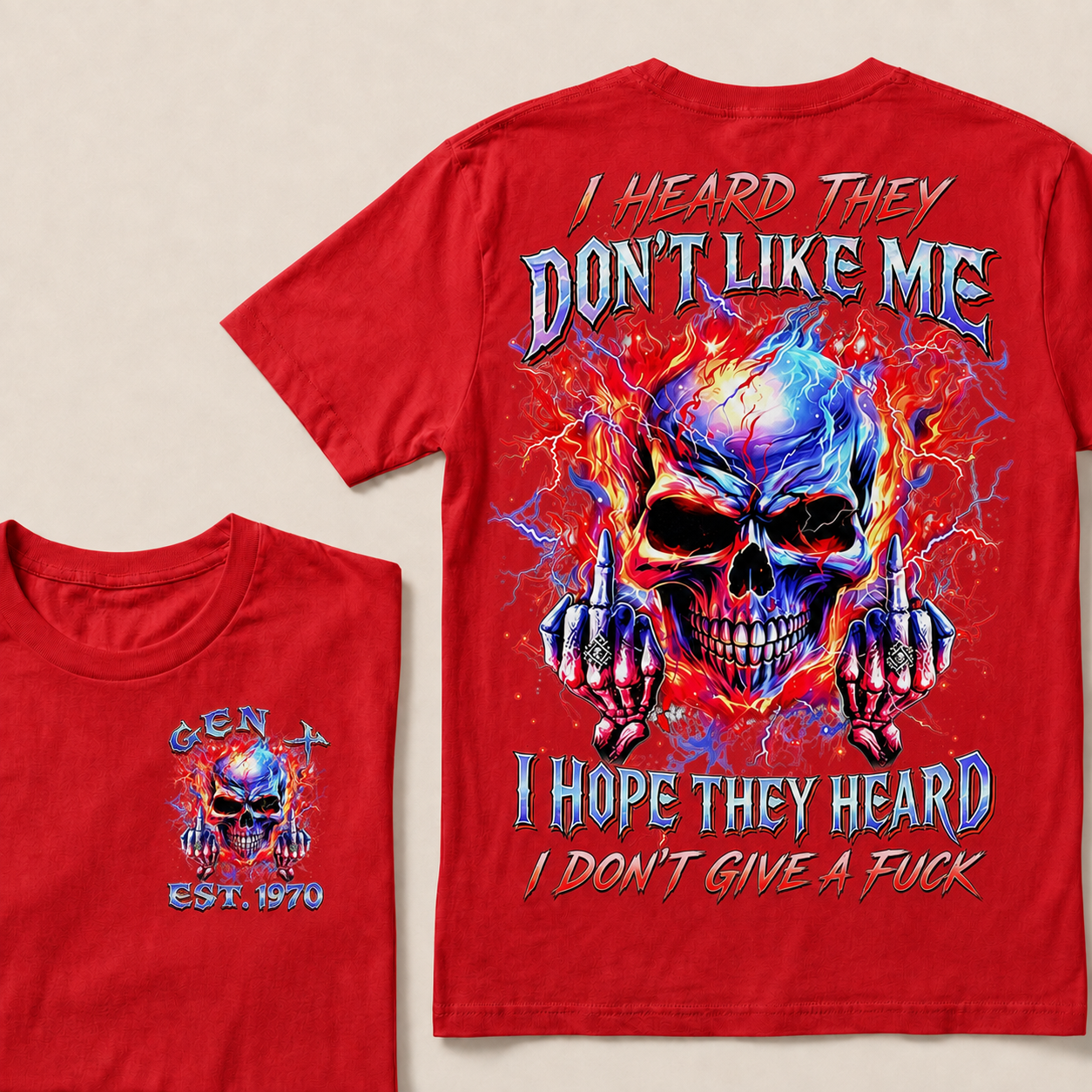 I Heard They Don't Like Me I Hope They Heard I Don't Give A F*ck  Custom  Est.Year T-Shirt
