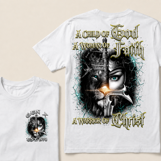 A Child Of God A Woman Of Faith A Warrior Of Christ Custom  Est.Year T-Shirt