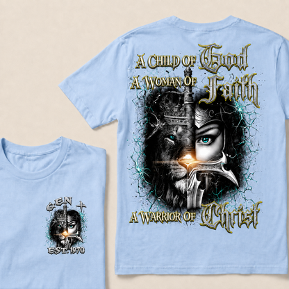A Child Of God A Woman Of Faith A Warrior Of Christ Custom  Est.Year T-Shirt