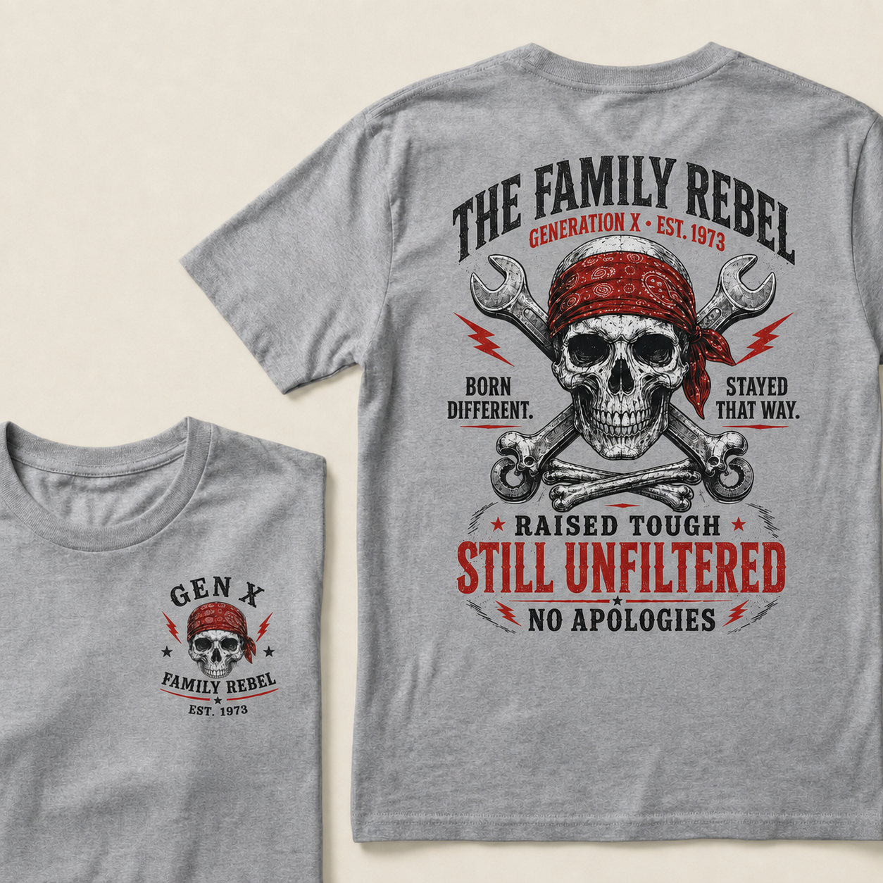 The Family Rebel Generation X Born Different Stayed That Way Raised Tough Still Unfiltered No Apologies Custom Est.Year T-Shirt